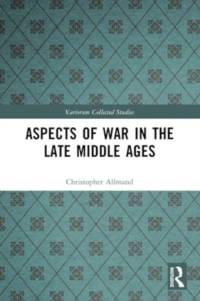 Aspects of War in the Late Middle Ages av Christopher Allmand