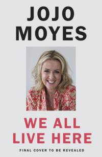We All Live Here av Jojo Moyes