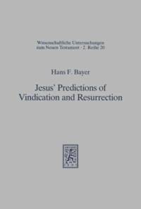 Jesus' Predictions of Vindication and Resurrection av Hans F. Bayer