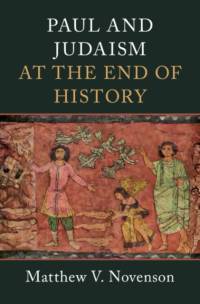 Paul and Judaism at the End of History av Matthew V Novenson