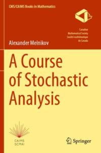 A Course of Stochastic Analysis av Alexander Melnikov