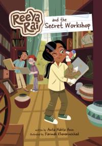 Reeya Rai and the Secret Workshop av Anita Nahta Amin