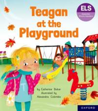 Essential Letters and Sounds: Essential Phonic Readers: Oxford Reading Level 5: Teagan at the Playground av Catherine Baker