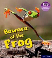 Essential Letters and Sounds: Essential Phonic Readers: Oxford Reading Level 6: Beware of the Frog av Isabel Thomas