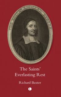 The Saint's Everlasting Rest av Richard Baxter