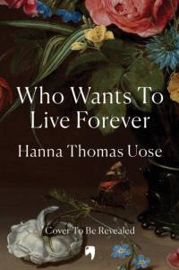 Who Wants to Live Forever av Hanna Thomas Uose