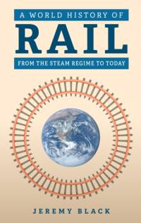 A World History of Rail av Jeremy Black