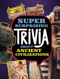Super Surprising Trivia About Ancient Civilizations av Lisa M. Bolt Simons