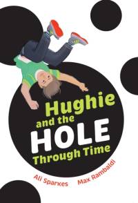 Hughie and the Hole Through Time av Ali Sparkes