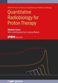 Quantitative Radiobiology for Proton Therapy av Bleddyn (The University of Oxford) Jones