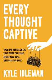Every Thought Captive av Kyle Idleman