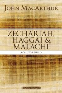 Zechariah, Haggai, and Malachi av John F. MacArthur