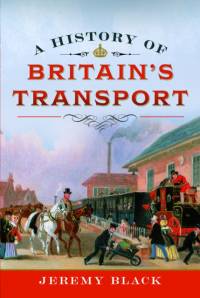 A History of Britain's Transport av Jeremy Black