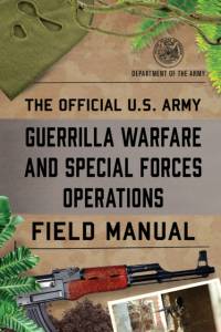 The Official U.S. Army Guerrilla Warfare and Special Forces Operations Field Manual av Department of the Army