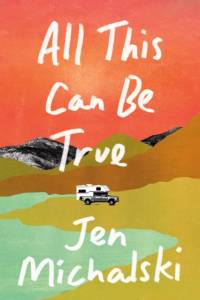 All This Can Be True av Jen Michalski