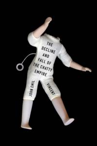The Decline and Fall of the Chatty Empire av John Emil Vincent