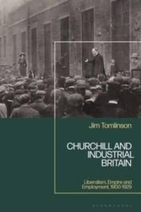 Churchill and Industrial Britain av Jim Tomlinson