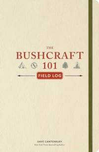 The Bushcraft 101 Field Log av Dave Canterbury