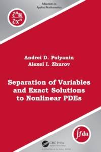 Separation of Variables and Exact Solutions to Nonlinear PDEs av Andrei D. Polyanin