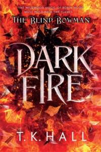 The Blind Bowman: Dark Fire av Tim Hall