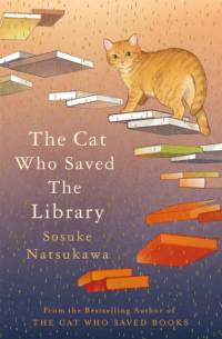 The Cat Who Saved the Library av Sosuke Natsukawa