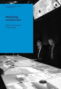 AA Agendas 11: Mediating Architecture av Theo Lorenz