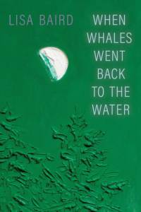 When Whales Went Back to the Water av Lisa Baird