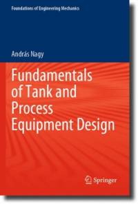 Fundamentals of Tank and Process Equipment Design av Andras Nagy