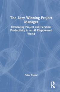The Lazy Winning Project Manager av Peter Taylor