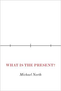 What Is the Present? av Michael North