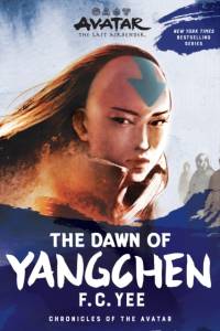 Avatar: The Last Airbender: The Dawn of Yangchen (Chronicles of the Avatar Book 3) av F.C. Yee
