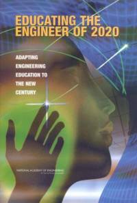 Educating the Engineer of 2020: Adapting Engineering Education to the New Century av National Academy of Engineering