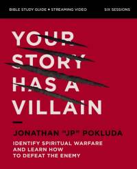 Your Story Has a Villain Bible Study Guide Plus Streaming Video av Jonathan Pokluda
