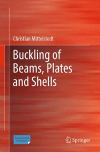 Buckling of Beams, Plates and Shells av Christian Mittelstedt