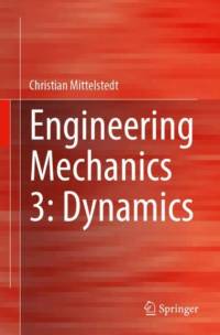 Engineering Mechanics 3: Dynamics av Christian Mittelstedt