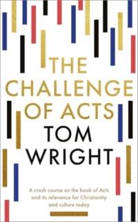 The Challenge of Acts av Tom Wright