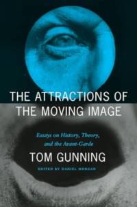 The Attractions of the Moving Image av Tom Gunning