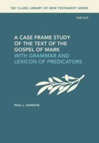 A Case Frame Study of the Text of the Gospel of Mark av Paul L. (Villanova University Danove