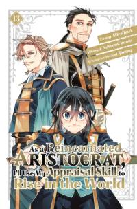 As a Reincarnated Aristocrat, I'll Use My Appraisal Skill to Rise in the World 13 (Manga) av Natsumi Inoue