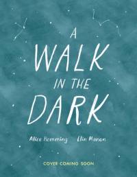 A Walk in the Dark av Alice Hemming
