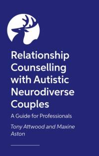 Relationship Counselling with Autistic Neurodiverse Couples av Tony Attwood