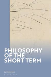 Philosophy of the Short Term av Associate Professor Jay (Duquesne University Lampert