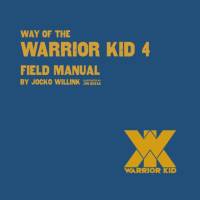 Way of the Warrior Kid 4: Field Manual av Jocko Willink