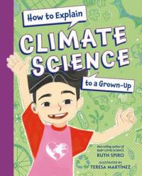 How to Explain Climate Science to a Grown-Up av Ruth Spiro