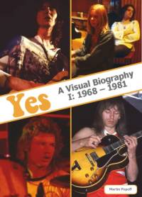Yes: A Visual Biography I: 1968 - 1981 av Martin Popoff