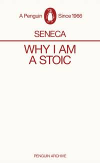Why I am a Stoic av Seneca