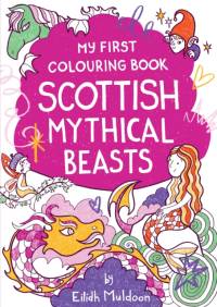 My First Colouring Book: Scottish Mythical Beasts av Eilidh Muldoon