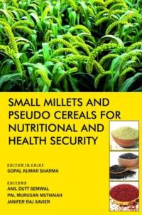 Small Millets and Pseudo Cereals for Nutritional and Health Security av Gopal Kumar Sharma Xavier