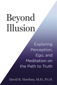 Beyond Illusion av David R. Hawkins