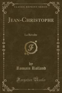 Jean-Christophe: La Revolte (Classic Reprint) av Romain Rolland
